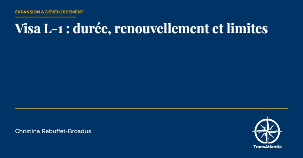 durée du visa L-1, par Christina Rebuffet