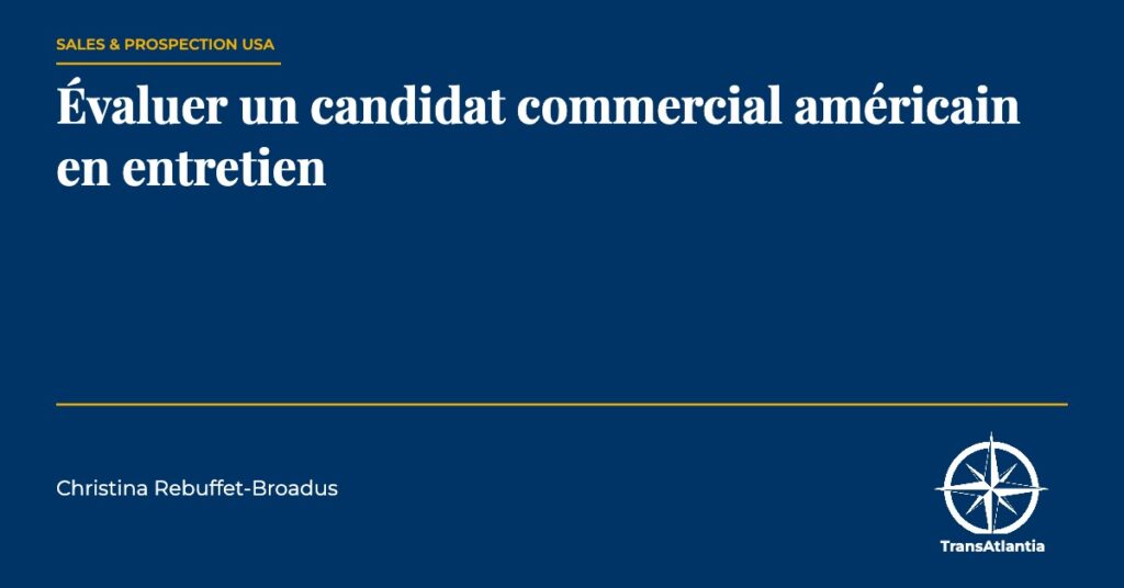 évaluer un candidat commercial américain, par Christina Rebuffet