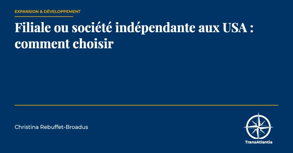 filiale ou société indépendante aux États-Unis, par Christina Rebuffet