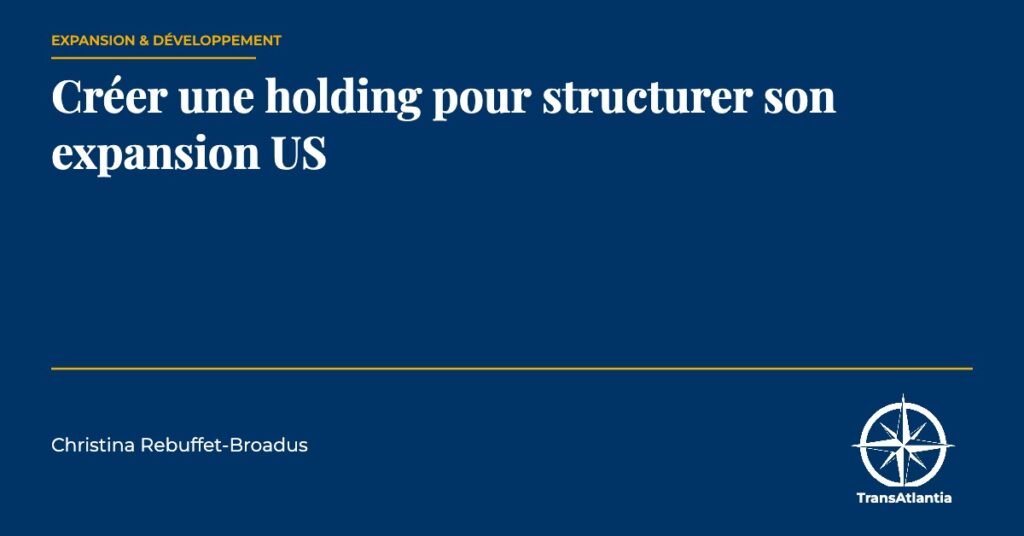 holding pour son expansion US, par Christina Rebuffet