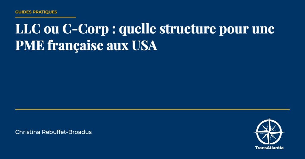 LLC ou C-Corp pour une PME française, par Christina Rebuffet