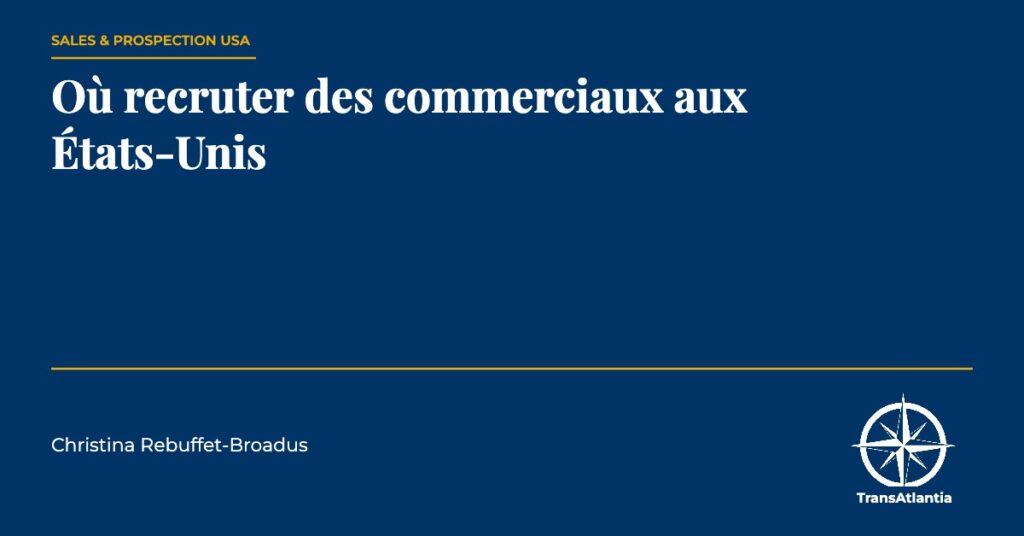 où recruter des commerciaux aux États-Unis, par Christina Rebuffet