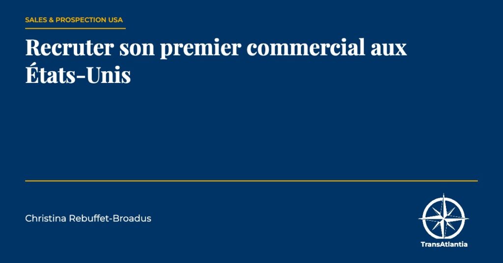 recruter premier commercial états-unis, par Christina Rebuffet