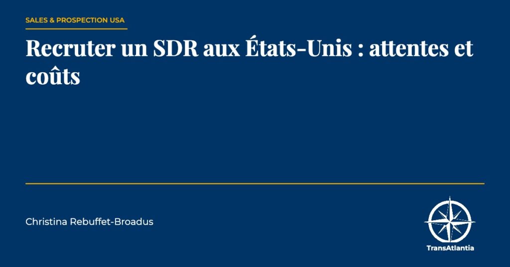 recruter un SDR aux États-Unis, par Christina Rebuffet