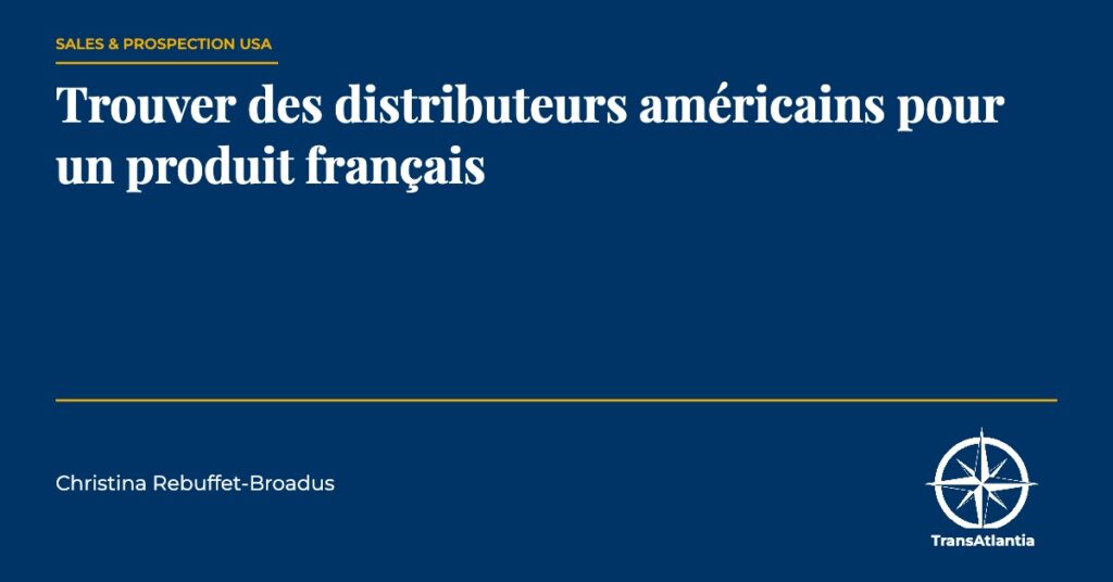 distributeurs américains pour un produit français, par Christina Rebuffet