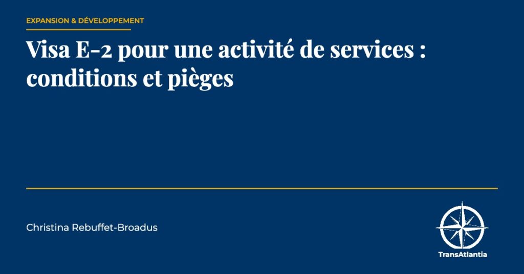 visa E-2 pour une activité de services, par Christina Rebuffet