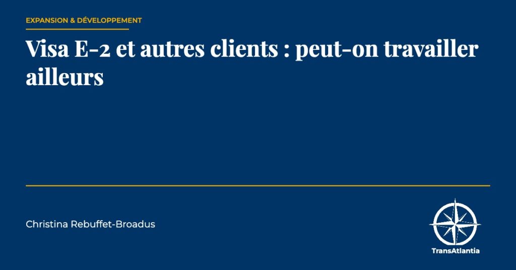 visa E-2 et autres clients, par Christina Rebuffet