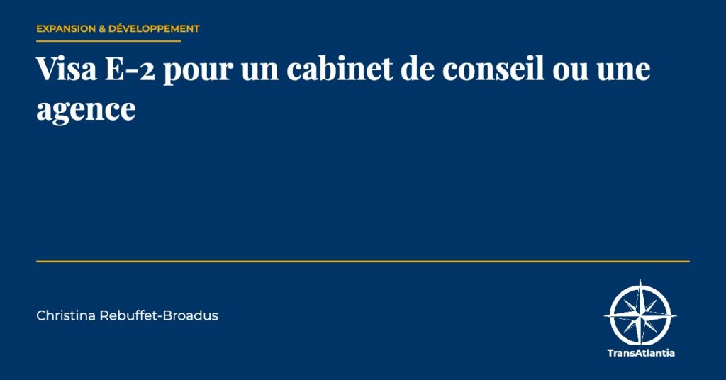 visa E-2 pour un cabinet de conseil, par Christina Rebuffet