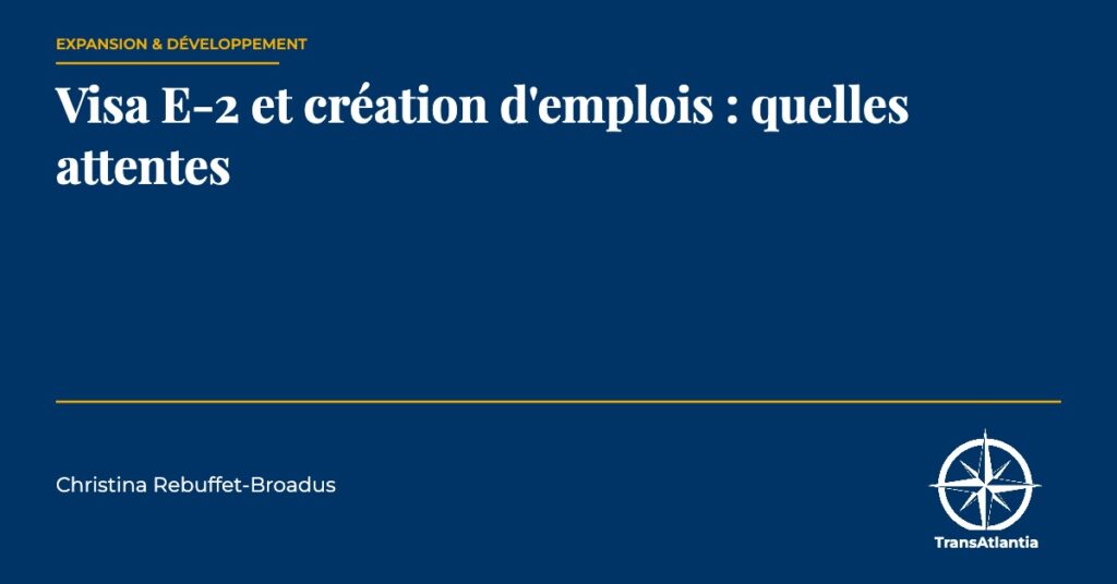 visa E-2 et création d'emplois, par Christina Rebuffet