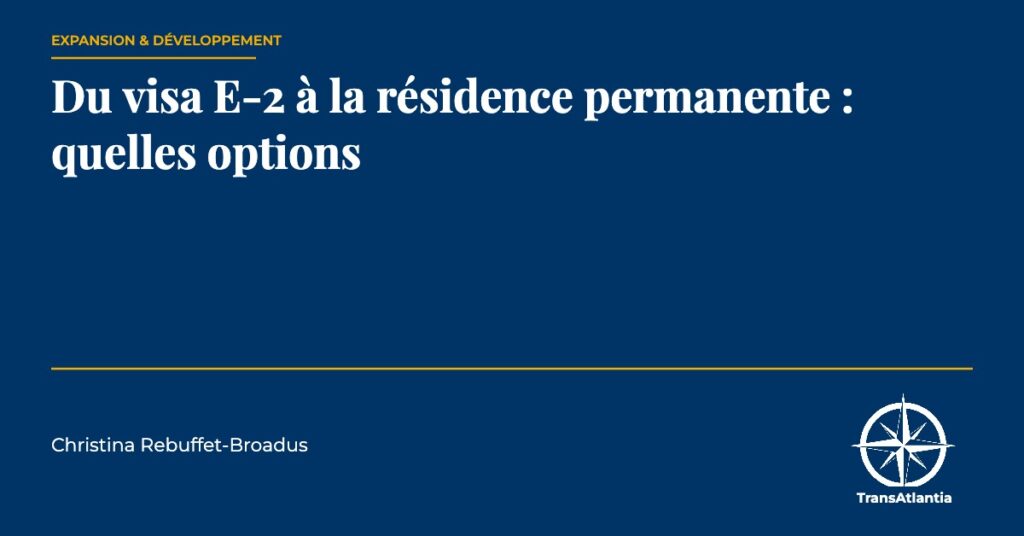 visa E-2 et résidence permanente, par Christina Rebuffet