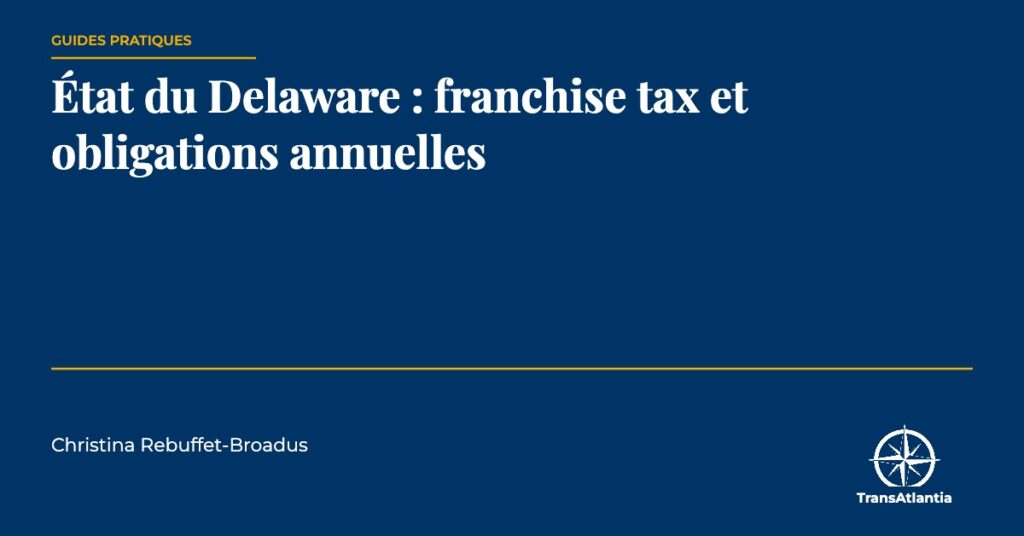 franchise tax du Delaware et obligations annuelles, par Christina Rebuffet