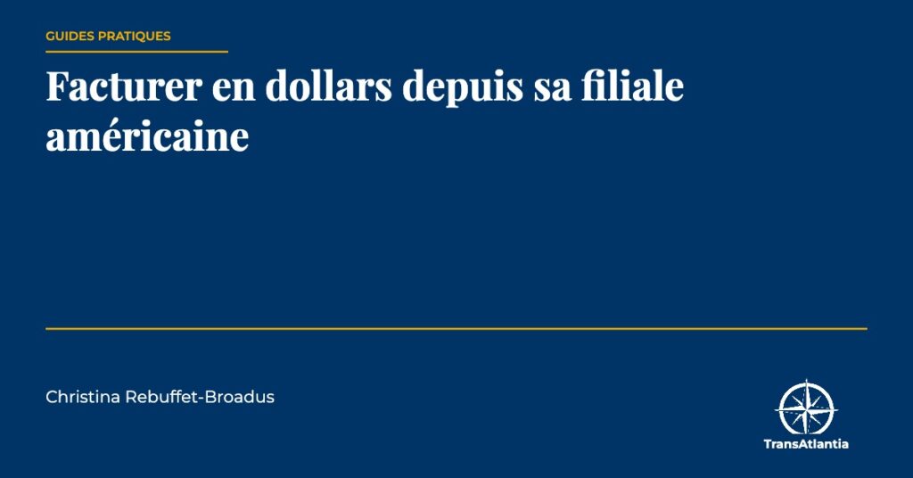 facturer en dollars depuis sa filiale américaine, par Christina Rebuffet