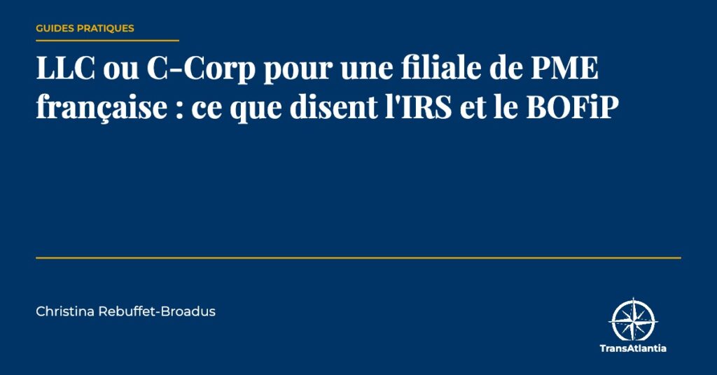 LLC ou C-Corp pour une filiale de PME française, par Christina Rebuffet
